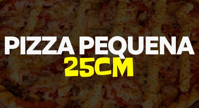 Pizza Pequena 25cm