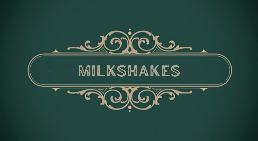 Milkshakes