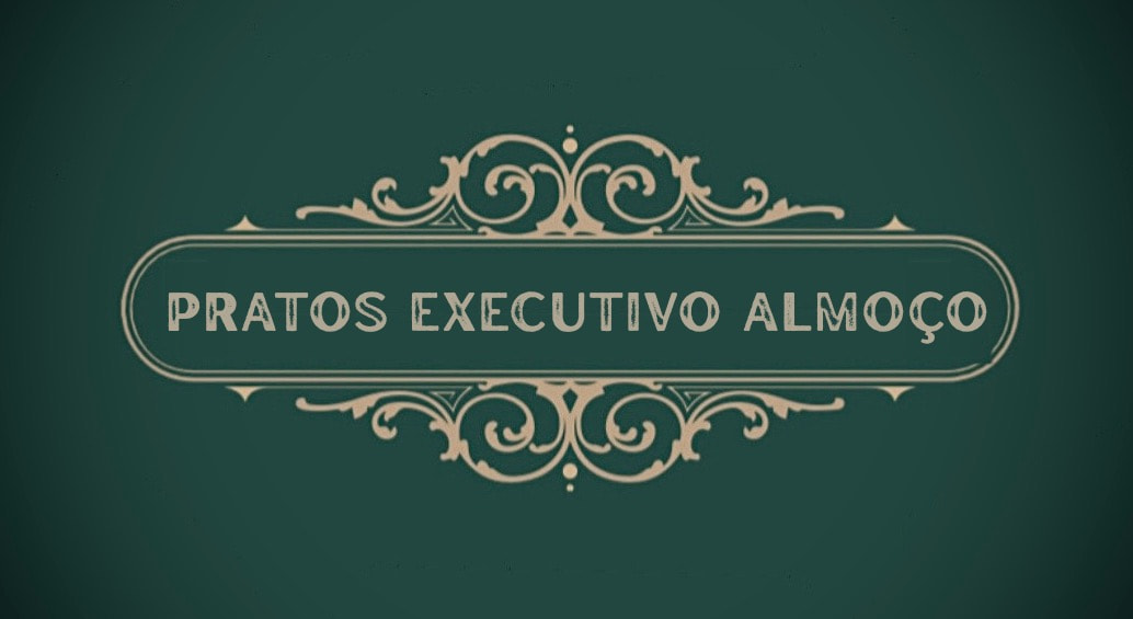 Pratos Executivos Almoco
