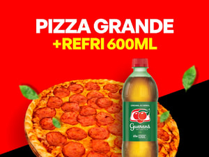 Pizza Grande com Refri 600ml